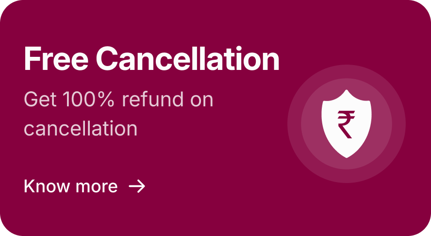 Free cancellation. Get 100% refund on cancellation
